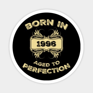 Born In 1996 Aged To Perfection Birthday Gift Magnet